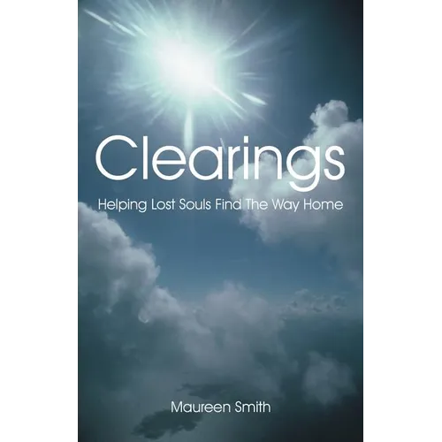 Clearings: Helping Lost Souls Find the Way Home - Paperback