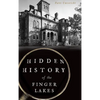 Hidden History of the Finger Lakes - Hardcover