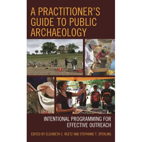 A Practitioner's Guide to Public Archaeology: Intentional Programming for Effective Outreach - Paperback