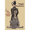 The Ghosts of Greenwood: A Dulcie Bligh Adventure - Paperback