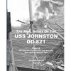 The Real Story of the USS Johnston DD-821 Part 2: As Told by the Officers and Sailors Who Served Aboard Her - Paperback