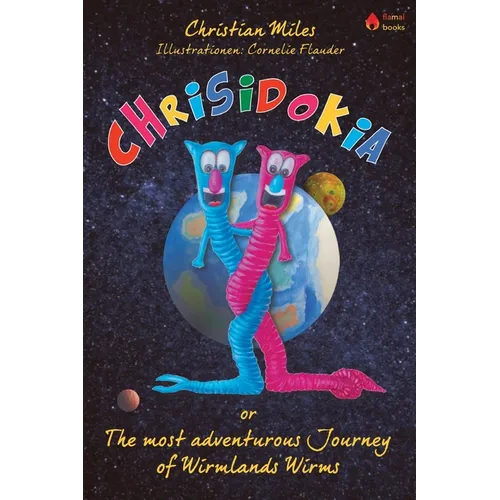 Chrisidokia: or The most adventurous Journey of Wirmlands Wirms - Paperback