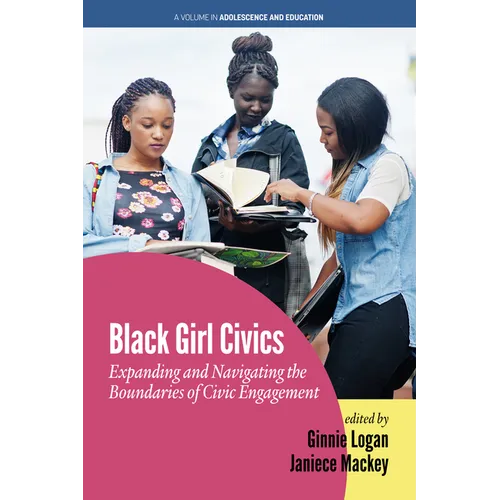 Black Girl Civics: Expanding and Navigating the Boundaries of Civic Engagement - Paperback