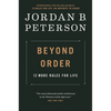 Beyond Order: 12 More Rules for Life - Hardcover