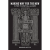 Making Way For The New: Seven Steps to Spiritual Alchemy - Paperback