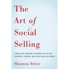 The Art of Social Selling: Finding and Engaging Customers on Twitter, Facebook, LinkedIn, and Other Social Networks - Paperback