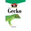 The Gecko: An Owner's Guide to a Happy Healthy Pet - Hardcover