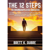 The 12 Steps: To Boundaryless Success - Hardcover