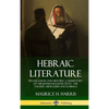 Hebraic Literature: Translations and Historic Commentary on the Jewish Religious Texts - The Talmud, Midrashim and Kabbala (Hardcover) - Hardcover