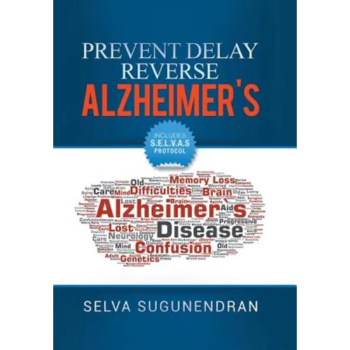 Prevent, Delay, Reverse Alzheimer's: Prevent Cognitive Decline and Restore Your Brain Health - Hardcover