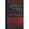 The Public Life Of W.f. Wallett, The Queen's Jester: An Autobiography Of Forty Years Professional Experience And Travels In The United Kingdom, The Un - Hardcover