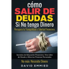 Cómo Salir de Deudas Si No tengo Dinero. Recupera tu Tranquilidad y Libertad Financiera: Secretos de Educación Financiera. Vive Libre de Deuda y Afina - Paperback