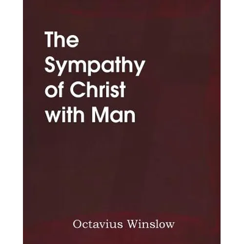 The Sympathy of Christ with Man - Paperback