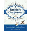 A Breeder's Companion: Record Keeping for Your Dogs' Litters - Hardcover
