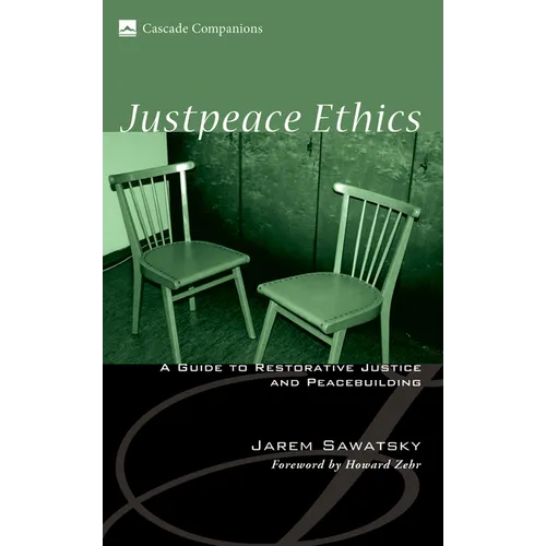 Justpeace Ethics: A Guide to Restorative Justice and Peacebuilding - Hardcover