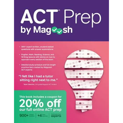 ACT Prep by Magoosh: ACT Prep Guide with Study Schedules, Practice Questions, and Strategies to Improve Your Score - Paperback