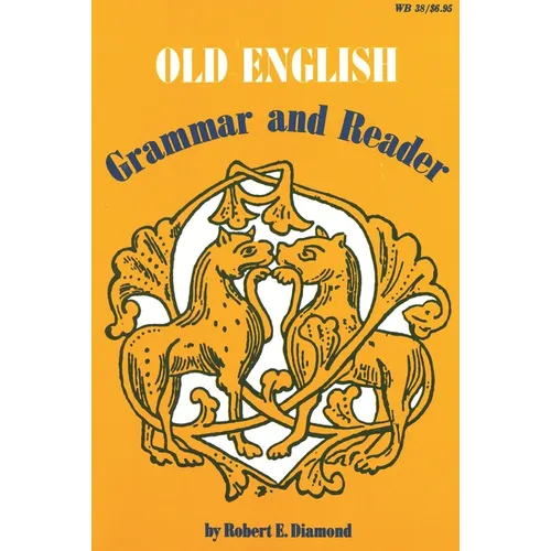 Old English: Grammar and Reader - Paperback
