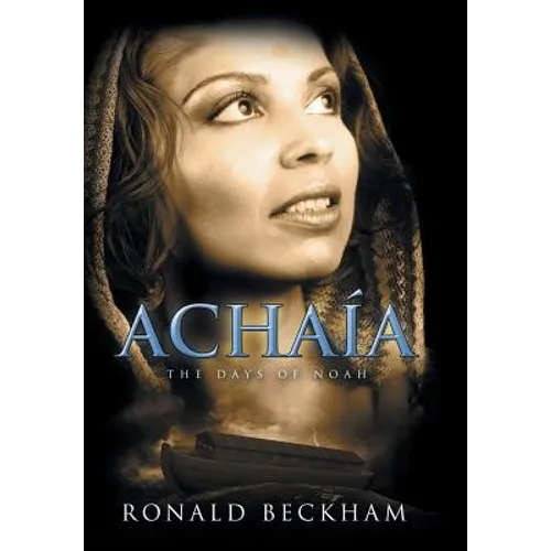 Achaía: The Days Of Noah - Hardcover
