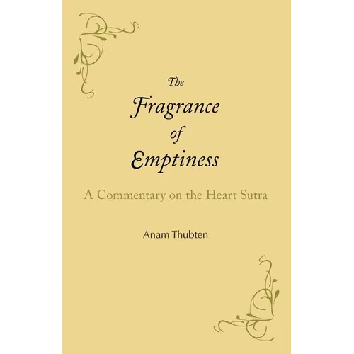 The Fragrance of Emptiness: A Commentary on the Heart Sutra - Paperback