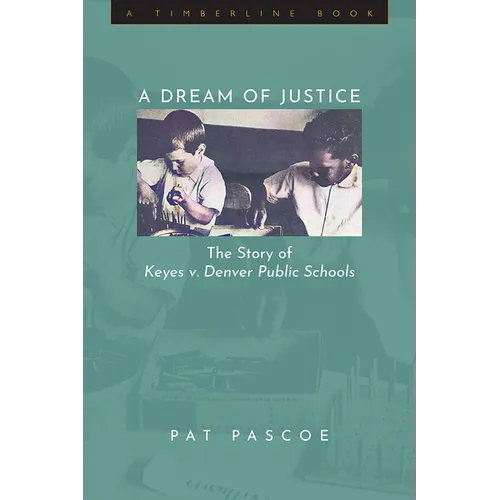 Dream of Justice: The Story of Keyes v. Denver Public Schools - Paperback