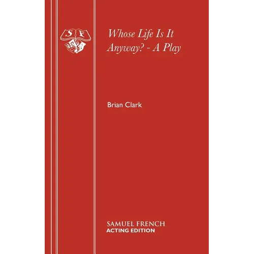 Whose Life Is It Anyway? - A Play - Paperback