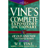 Vine's Complete Expository Dictionary of Old and New Testament Words: Super Value Edition - Hardcover