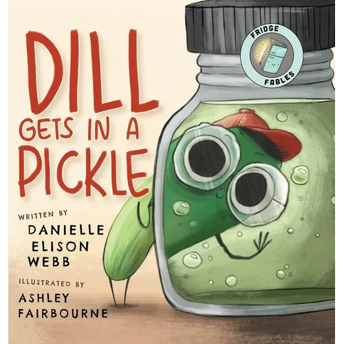 Dill Gets in a Pickle - Hardcover