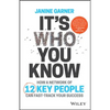 It's Who You Know: How a Network of 12 Key People Can Fast-Track Your Success - Paperback