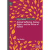 Animal Suffering, Human Rights, and the Virtue of Justice - Hardcover
