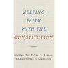 Keeping Faith with the Constitution - Hardcover