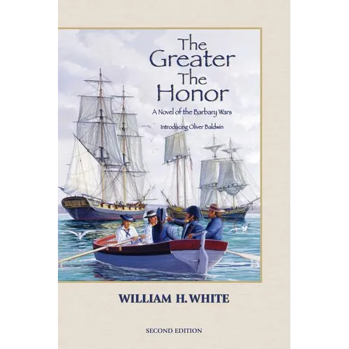 The Greater the Honor: A Novel of the Barbary Wars - Paperback