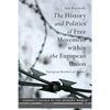 The History and Politics of Free Movement Within the European Union: European Borders of Justice - Paperback