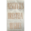 The Oresteia of Aeschylus: A New Translation by Ted Hughes - Paperback