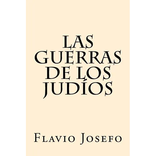 Las Guerras de los Judios (Spanish Edition) - Paperback