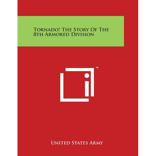 Tornado! The Story Of The 8th Armored Division - Paperback