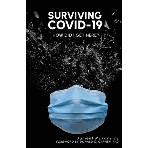 Surviving COVID-19: How did I get here? - Paperback
