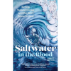 Saltwater in the Blood: Surfing, Natural Cycles and the Sea's Power to Heal - Paperback