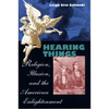Hearing Things: Religion, Illusion, and the American Enlightenment - Paperback