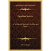 Egyptian Secrets: or White and Black Art for Man and Beast - Hardcover