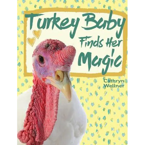 Turkey Baby Finds Her Magic - Hardcover