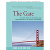 The Gate: The True Story of the Design and Construction of the Golden Gate Bridge - Paperback
