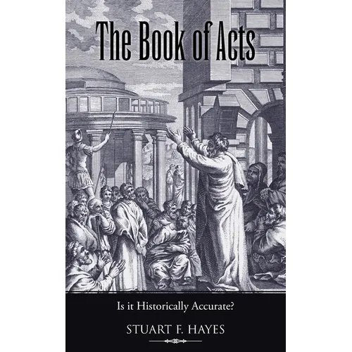 The Book of Acts: Is It Historically Accurate? - Paperback