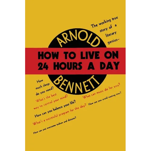 How to Live on Twenty-Four Hours a Day - Paperback