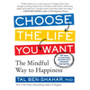 Choose the Life You Want: The Mindful Way to Happiness - Paperback