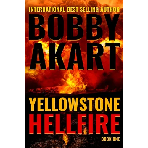 Yellowstone: Hellfire: A Survival Thriller - Paperback