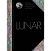 Lunar: A History of the Moon in Myths, Maps, and Matter - Hardcover