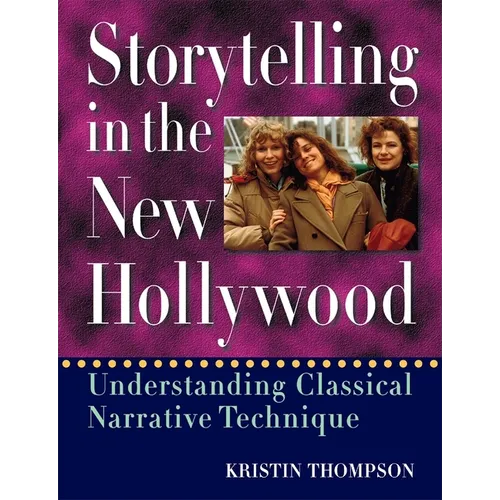 Storytelling in the New Hollywood: Understanding Classical Narrative Technique - Paperback