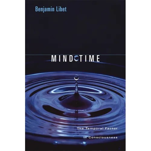 Mind Time: The Temporal Factor in Consciousness - Paperback