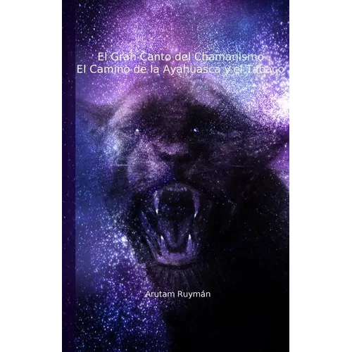 El Gran Canto del Chamanismo. El Camino de la Ayahuasca y el Tabaco - Paperback