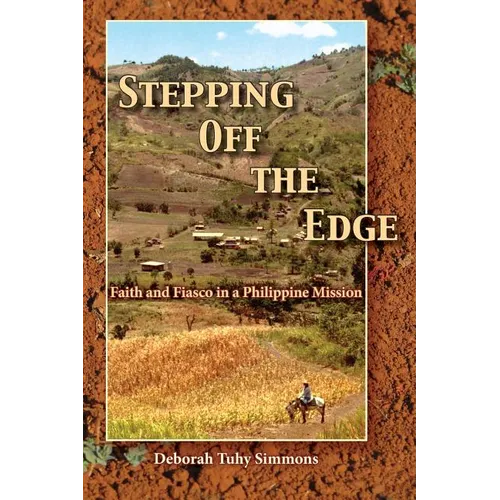 Stepping Off the Edge: Faith and Fiasco in a Philippine Mission - Paperback